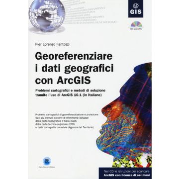 Georeferenziare i dati geografici con ArcGIS. Con CD-ROM