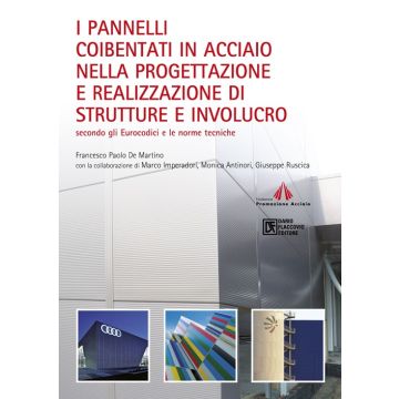 I pannelli coibentati in acciaio nella progettazione e realizzazione di strutture e involucro. Secondo gli Eurocodici e le norme tecniche