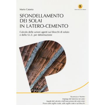 Sfondellamento dei solai in latero-cemento. Calcolo delle azioni agenti sui blocchi di solaio e dello S.L.E. per deformazione