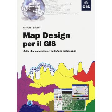 Map design per il GIS. Guida alla realizzazione di cartografie professionali