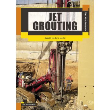 Jet grouting. Aspetti teorici e pratici