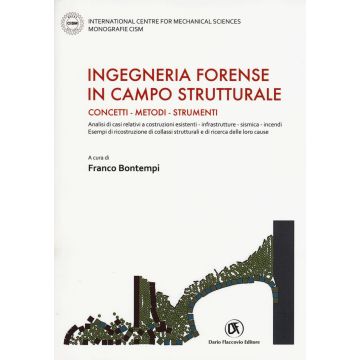 Ingegneria forense in campo strutturale. Concetti, metodi, strumenti