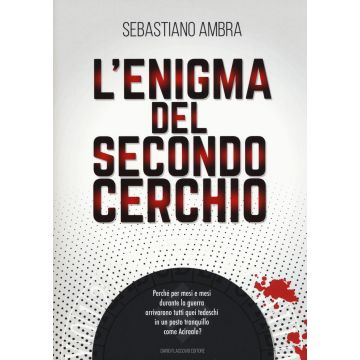 L'enigma del secondo cerchio. Perché per mesi e mesi durante la guerra arrivarono tutti quei tedeschi in un posto tranquillo come Acireale?