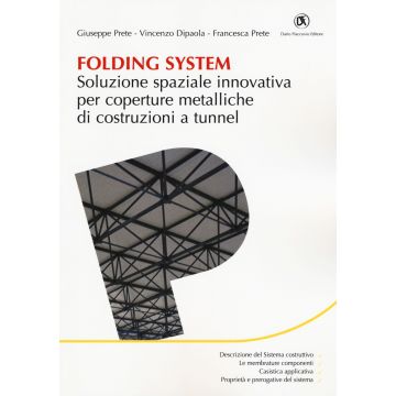 Folding system. Soluzione spaziale innovativa per coperture metalliche di costruzioni a tunnel