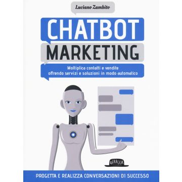 Chatbot marketing. Moltiplica contatti e vendite offrendo servizi e soluzioni in modo automatico