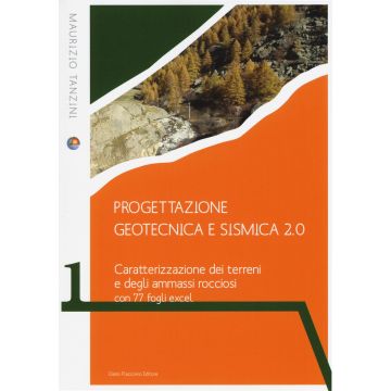 Progettazione geotecnica e sismica 2.0. Caratterizzazione dei terreni e degli ammassi rocciosi con 77 fogli excel