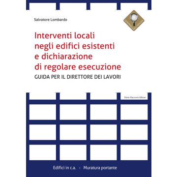 Interventi locali negli edifici esistenti e dichiarazione di regolare esecuzione. Guida per il direttore dei lavori