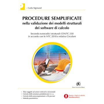 Procedure semplificate nella validazione dei modelli strutturali dei software di calcolo. Con Contenuto digitale per download