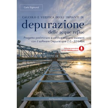 Calcolo e verifica degli impianti di depurazione delle acque reflue. Con software