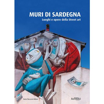 Muri di Sardegna. Luoghi e opere della street art