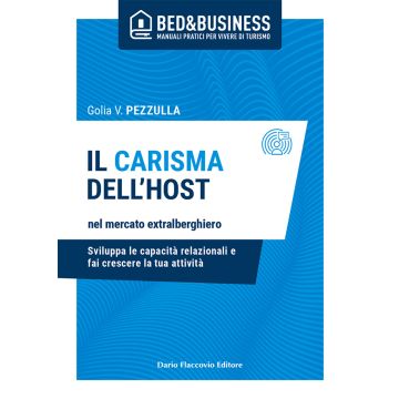 Il carisma dell'host nel mercato extralberghiero. Sviluppa le capacità relazionali e fai crescere la tua attività