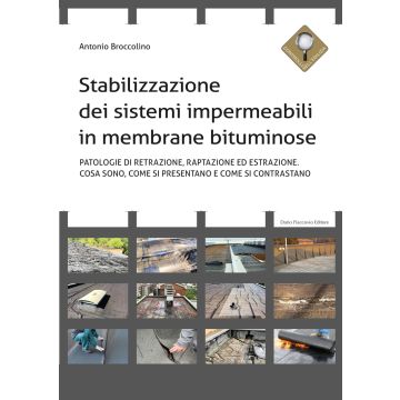 Stabilizzazione dei sistemi impermeabili in membrane bituminose. Patologie di retrazione, raptazione ed estrazione. Cosa sono, come si presentano e come si contrastano