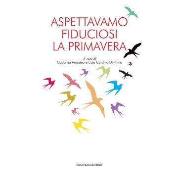 Aspettavamo fiduciosi la primavera