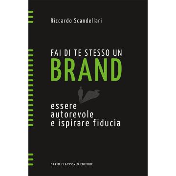 Fai di te stesso un brand. Essere autorevole e ispirare fiducia