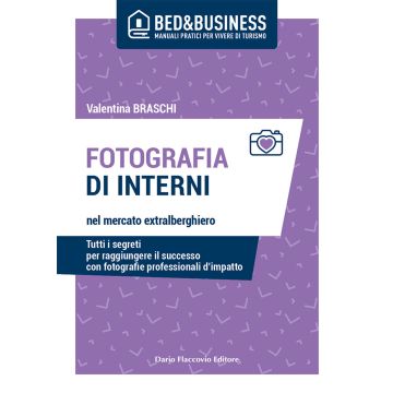Fotografia di interni nel mercato extralberghiero. Tutti i segreti per raggiungere il successo con fotografie professionali d'impatto