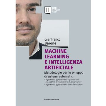 Machine Learning e Intelligenza Artificiale. Metodologie per lo sviluppo di sistemi automatici