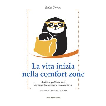 La vita inizia nella comfort zone. Realizza quello che vuoi nel modo più comodo e naturale per te