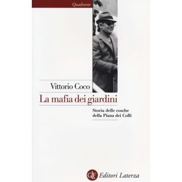 La mafia dei giardini. Storia delle cosche della Piana dei Colli
