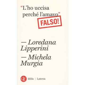 «L'ho uccisa perché l'amavo». Falso!