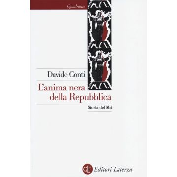 L'anima nera della Repubblica. Storia del MSI