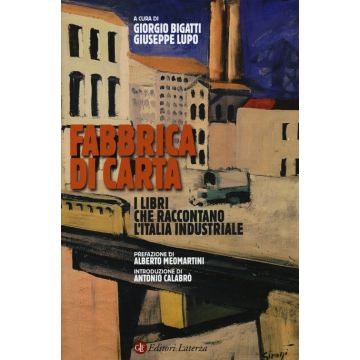 Fabbrica di carta. I libri che raccontano l'Italia industriale