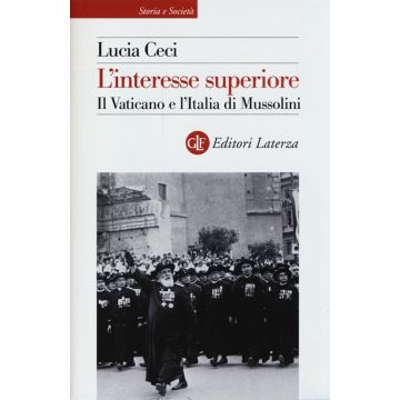 L'interesse superiore. Il Vaticano e l'Italia di Mussolini