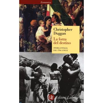 La forza del destino. Storia d'Italia dal 1796 a oggi