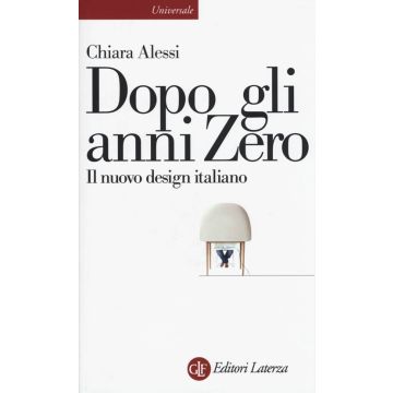 Dopo gli anni Zero. Il nuovo design italiano