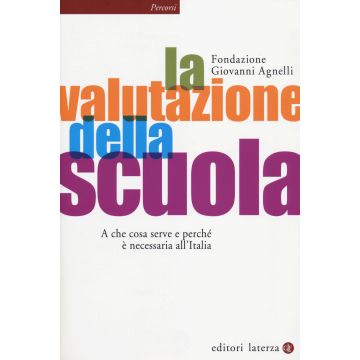 La valutazione della scuola. A che cosa serve e perché è necessaria all'Italia