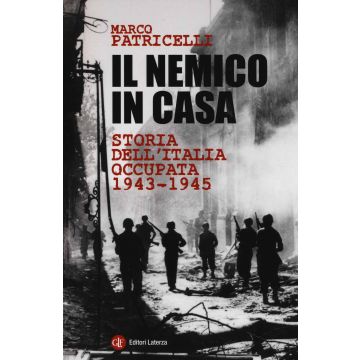 Il nemico in casa. Storia dell'Italia occupata (1943-1945)