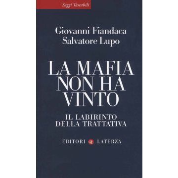 La mafia non ha vinto. Il labirinto della trattativa