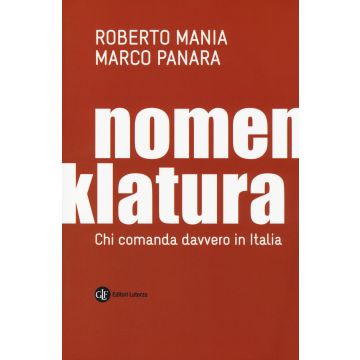Nomenklatura. Chi comanda davvero in Italia