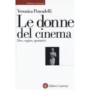 Le donne del cinema. Dive, registe, spettatrici