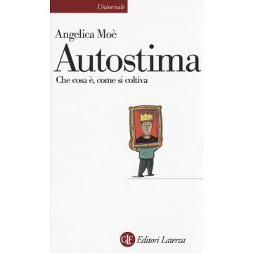 Autostima. Che cosa è, come si coltiva