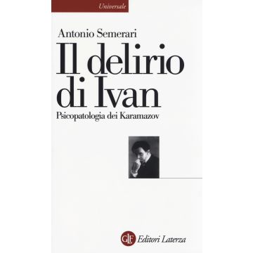 Il delirio di Ivan. Psicopatologia dei Karamazov