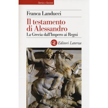 Il testamento di Alessandro. La Grecia dall'impero ai regni