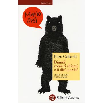 Dimmi come ti chiami e ti dirò perché. Storie di nomi e di cognomi