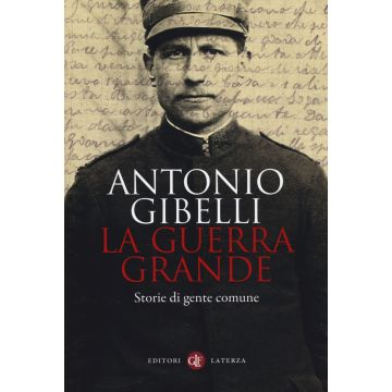 La guerra grande. Storie di gente comune