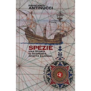Spezie. Una storia di scoperte, avidità e lusso