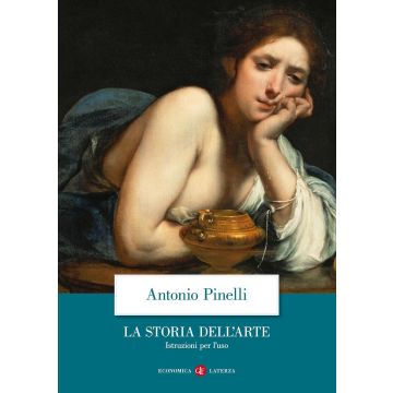 La storia dell'arte. Istruzioni per l'uso. Ediz. illustrata