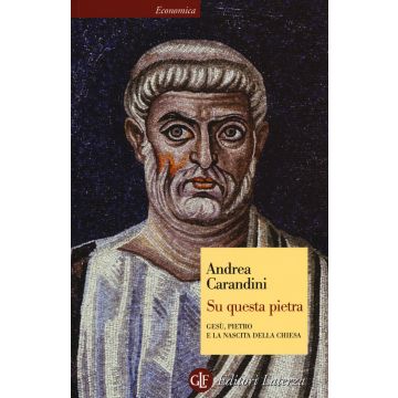 Su questa pietra. Gesù, Pietro e la nascita della Chiesa