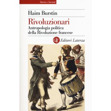 Rivoluzionari. Antropologia politica della Rivoluzione francese