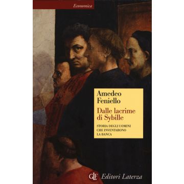 Dalle lacrime di Sybille. Storia degli uomini che inventarono la banca