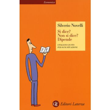 Si dice? Non si dice? Dipende. L'italiano giusto per ogni situazione
