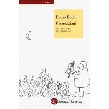 Generazioni. Età della vita, età delle cose