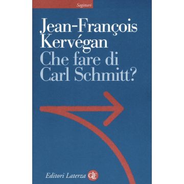 Che fare di Carl Schmitt?