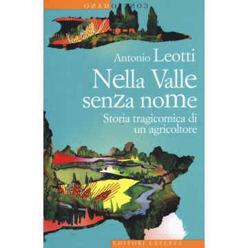 Nella valle senza nome. Storia tragicomica di un agricoltore