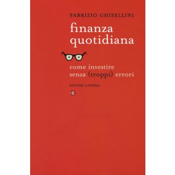 Finanza quotidiana. Come investire senza (troppi) errori