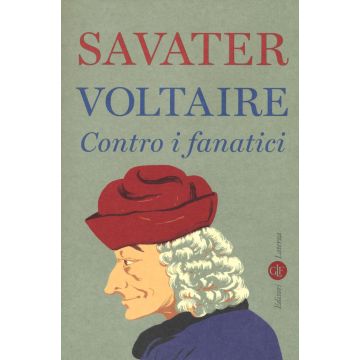 Voltaire. Contro i fanatici