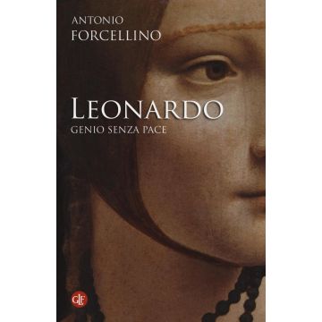 Leonardo. Genio senza pace. Ediz. illustrata